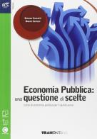 Economia pubblica: una questione di scelte. Per le Scuole superiori. Con espansione online di Simone Crocetti, Mauro Cernesi edito da Tramontana
