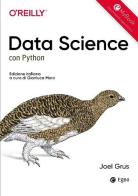 Data science con python. Dai fondamenti al machine learning di Joel Grus edito da EGEA