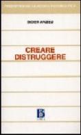 Creare distruggere di Didier Anzieu edito da Borla