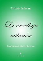 La novellaja milanese. Esempii e panzane lombarde raccolte nel Milanese di Vittorio Imbriani edito da StreetLib