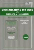 Dichiarazione Iva 2005 e le risposte a 100 quesiti di Bruno Frizzera, Mario Jannaccone, Carlo Delladio edito da Il Sole 24 Ore Pirola