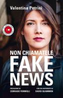 Non chiamatele fake news di Valentina Petrini edito da Chiarelettere