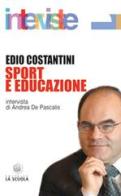 Sport e educazione di Edio Costantini edito da La Scuola SEI