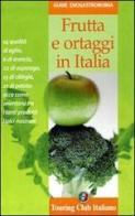 Frutta e ortaggi in Italia di Luisa Cabrini, Fabrizia Malerba edito da Touring