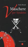 Maschere. V per vendetta di Paolo Biondi edito da Edizioni ETS