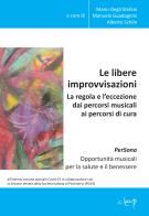 Le libere improvvisazioni. La regola e l’eccezione dai percorsi musicali ai percorsi di cura edito da CLEUP