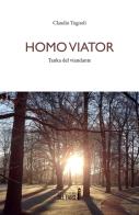 Homo viator. Tanka del viandante di Claudio Tugnoli edito da Edizioni del Faro