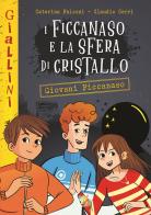 I Ficcanaso e la sfera di cristallo. Nuova ediz. di Caterina Falconi edito da Pane e Sale