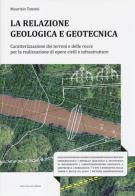 La relazione geologica e geotecnica. Caratterizzazione dei terreni e delle rocce per la realizzazione di opere civili e infrastrutture
