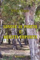 Sangue in pineta e delitti impuniti di Valeria Cospito edito da Aletti