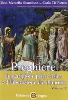 Preghiere di guarigione psico-fisica e di liberazione dal demonio vol.2 di Marcello Stanzione, Carlo M. Di Pietro edito da Edizioni Segno