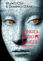 Spinoza rosso sangue di Domenico D'Amico, Franco Cilli edito da Smasher