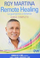Remote healing. La guarigione a distanza. Corso completo. My Life University e un CD Audio formato MP3. Con 6 DVD di Joy Martina, Roy Martina edito da My Life