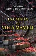 La caduta di villa Mameli di Fabrizio Thellung de Courtelary edito da Leone