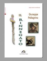 Il rinnegato di Giuseppe Pellegrino edito da FPE-Franco Pancallo Editore