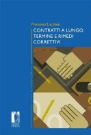 Contratti a lungo termine e rimedi correttivi di Francesca Lucchesi edito da Firenze University Press
