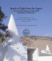 Sparks of Light from the Zagros. The Sacred Landscapes of the Yezidi and Yarsan Communities (University of California, Irvine Jordan Center for Persian Studies and C edito da Scienze e Lettere