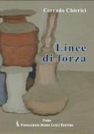 Linee di forza di Corrado Chierici edito da Fondazione Mario Luzi
