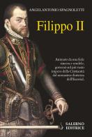 Filippo II di Angelantonio Spagnoletti edito da Salerno Editrice