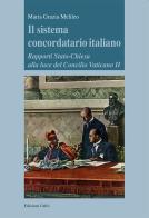 Il sistema concordatario italiano. Rapporti Stato-Chiesa alla luce del Concilio Vaticano II di Maria Grazia Melileo edito da Grifo (Cavallino)