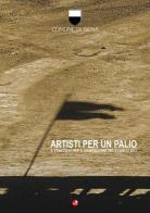 Artisti per un Palio. Il concorso del drappellone del 2 luglio 2012 (Comune di Siena) edito da Betti Editrice