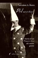 Pilocchio. Storia di un Pinocchio dei nostri giorni di Salvatore Antonio Bravo edito da Petite Plaisance