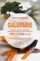 Galuparìe. Tradizioni culinarie del Piemonte dall'acciuga al verde allo zest di Carignano di Norma Carpignano edito da Daniela Piazza Editore