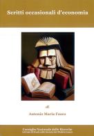 Scritti occasionali d'economia di Antonio Maria Fusco edito da CNR Edizioni