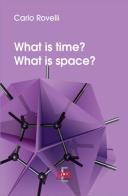 What is time? What is space? di Carlo Rovelli edito da Di Renzo Editore