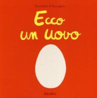Ecco un uovo. Ediz. illustrata di Cédric Ramadier, Vincent Bourgeau edito da Babalibri