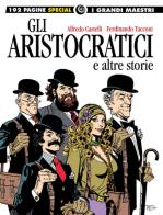 Gli aristocratici e altre storie. I grandi maestri special di Alfredo Castelli, Ferdinando Tacconi edito da Editoriale Cosmo