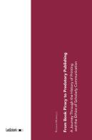 From book piracy to predatory publishing. A journey through the history of printing and the ethics of scientific communication di Rossana Morriello edito da Ledizioni