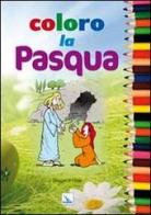 Coloro la Pasqua. Ediz. illustrata di Cesare Lo Monaco edito da Editrice Elledici