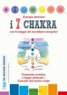 Energia interiore. I 7 chakra. Con le mappe dei meridiani energetici di Ulrike Raiser edito da Edizioni del Baldo