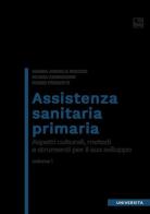 Assistenza sanitaria primaria vol.1 di Maria Angela Becchi, Elena Corradini, Fabio Pignatti edito da tab edizioni