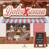 Dolcessenza. Made with love without sugar and butter di Marzia Ida Sperandii, Nadia Vanni edito da Hatria Edizioni
