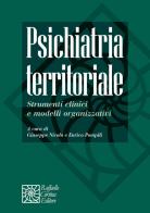 Psichiatria territoriale. Strumenti clinici e modelli organizzativi edito da Raffaello Cortina Editore
