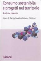 Consumo sostenibile e progetti nel territorio. Analisi e ricerche edito da Carocci