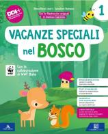 Vacanze speciali nel bosco. Per la Scuola elementare. Classe 1ª. Con La regina delle api di Elena Rizzo Licori, Salvatore Romano edito da Carlo Signorelli Editore