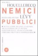 Nemici pubblici di Michel Houellebecq, Bernard-Henri Lévy edito da Bompiani