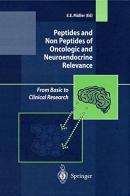 Peptides and non peptides of oncologic and neuroendocrine relevance. From basic to clinical research edito da Springer Verlag