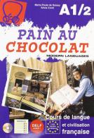 Pain au chocolat. Elements de reflexion sur la langue. Con CD Audio. Per le Scuole edito da Modern Publishing House