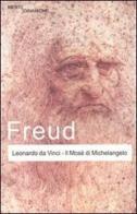 Leonardo da Vinci-Il Mosè di Michelangelo di Sigmund Freud edito da Newton Compton