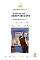 Franz Kafka: eredità e diritto. Con un diario «inedito» di Roberto Cheloni edito da NeP edizioni