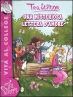 Una misteriosa lettera d'amore. Ediz. illustrata di Tea Stilton edito da Piemme