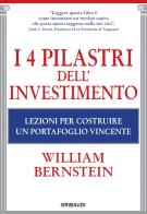 I 4 pilastri dell'investimento. Lezioni per costruire un portafoglio vincente di William J. Bernstein edito da Gribaudi