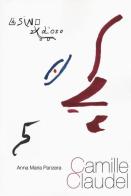 Camille Claudel di Anna Maria Panzera edito da L'Asino d'Oro
