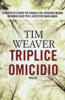 Triplice omicidio di Tim Weaver edito da Time Crime