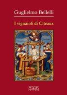 I vignaioli di Cîteaux di Guglielmo Bellelli edito da Adda