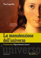 La manutenzione dell'universo. Il curioso caso di Maria Domenica Lazzeri. Ediz. integrale di Pino Loperfido edito da Curcu & Genovese Ass.